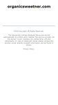 Mobile Screenshot of organicsweetner.com